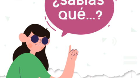 En la imagen se observa la ilustración de una joven con lentes oscuros con un globo de diálogo sobre ella y la frase "¿Sabías qué?"