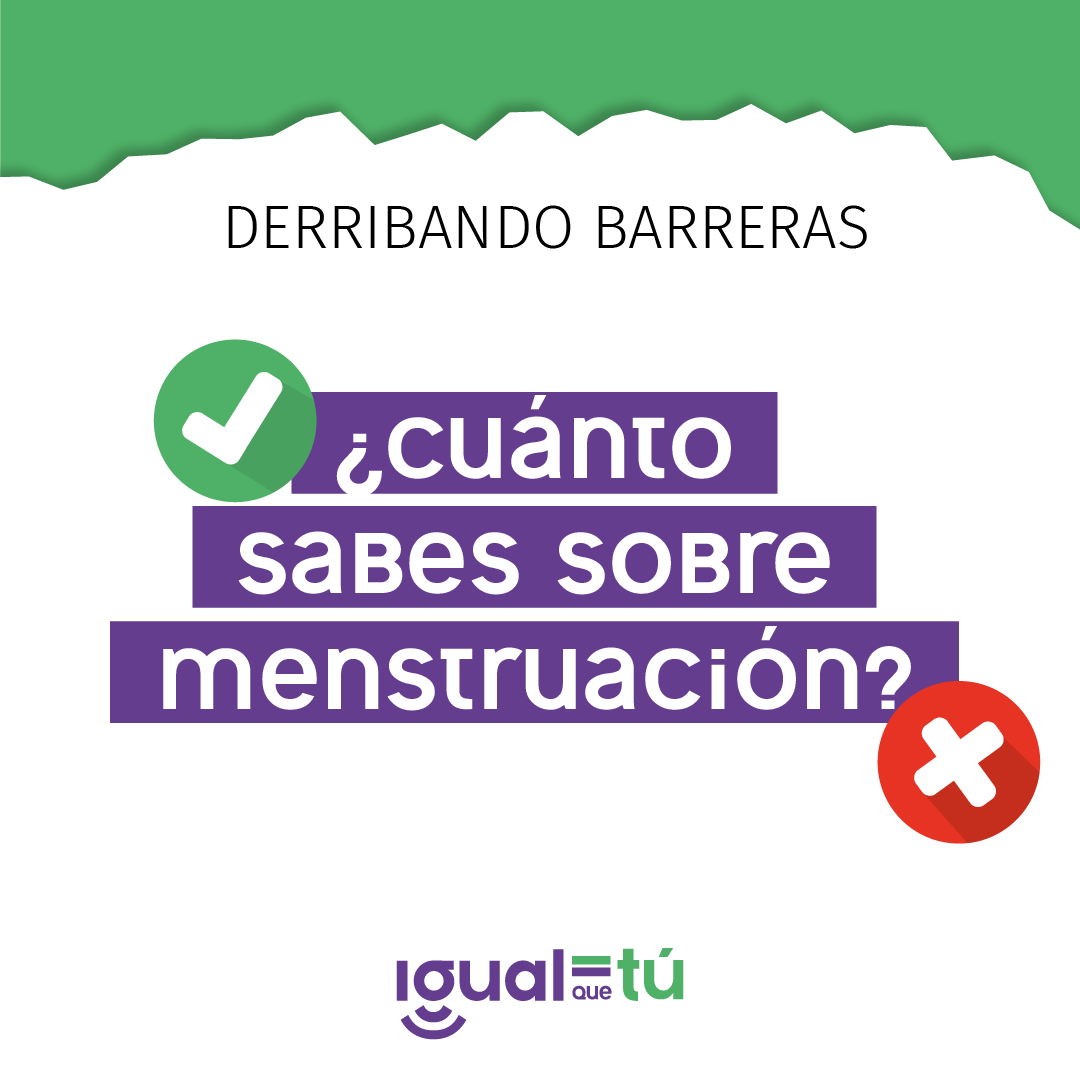 En la imagen se observa el texto: "Derribando barreras: ¿Cuánto sabes de menstruación?" un ícono de tilde y de una cruz.